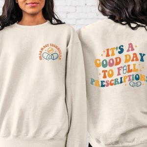 Its A Good Day To Fill Prescriptions Shirt Pharmacist Technician Shirt Pharmacist Sweatshirt Graduation Gifts Medical School Tee Unique revetee 2 1