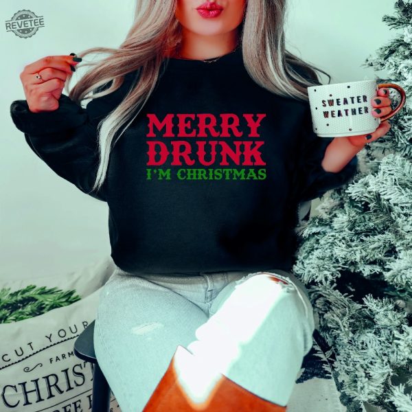 Merry Drunk Im Christmas Sweatshirt Christmas Drinking Team Hoodie Funny Christmas Sweatshirts Alcoholic Sweaters Christmas Drinking Unique revetee 1