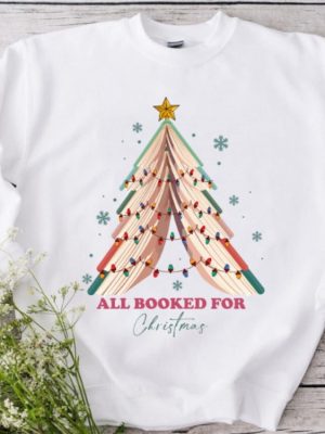 All Booked For Christmas Sweatshirt Bookworm Christmas Sweater Book Lovers Sweatshirt Christmas Gift Librarian Gift Book Lovers Christmas Unique revetee 2