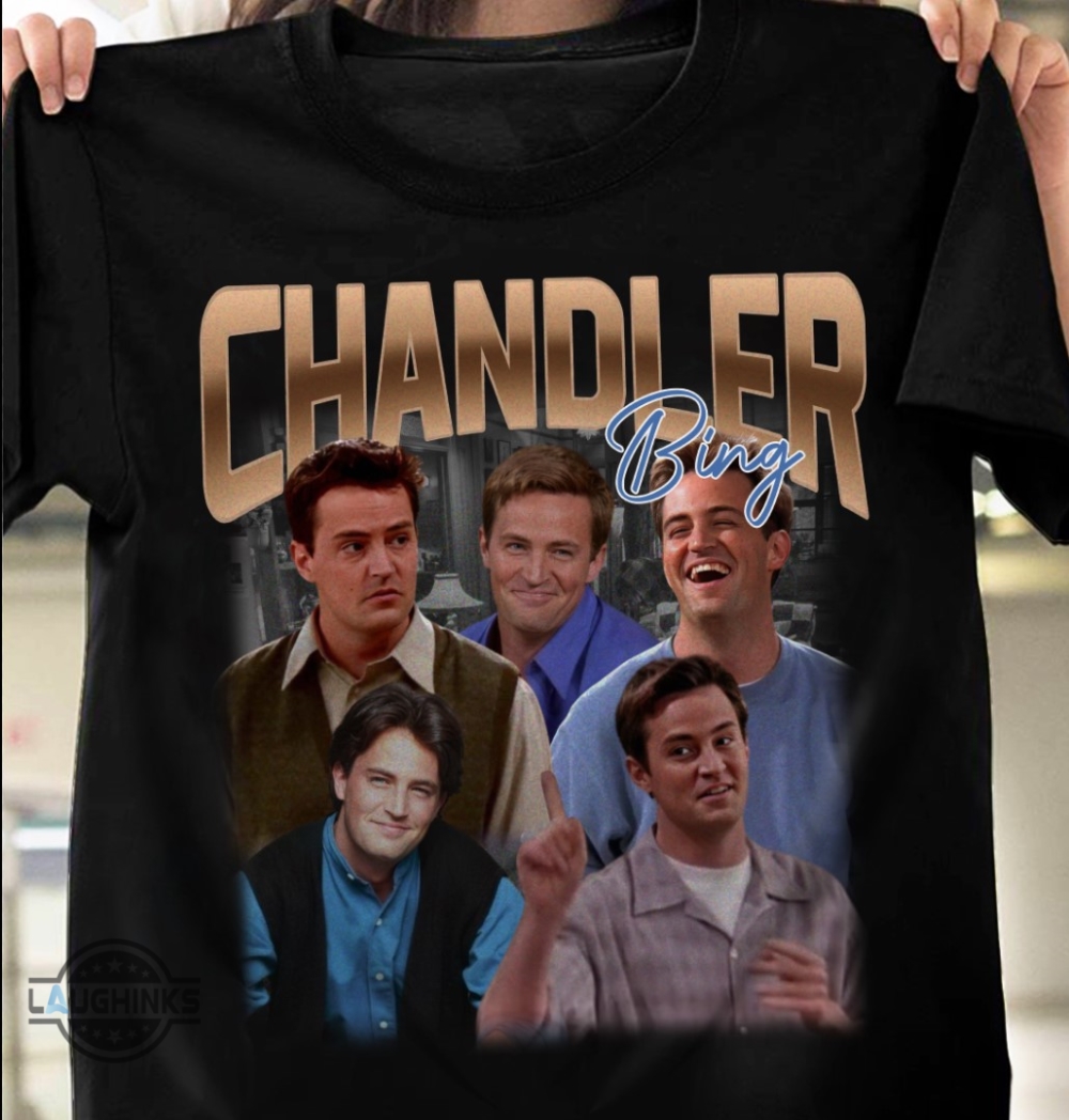 Matthew Perry Friends T Shirt Sweatshirt Hoodie Mens Womens Chandler Bing Vintage Bootleg Shirt Chandler Muriel Bing Friends Sitcom Funny Tees Gift For Fan