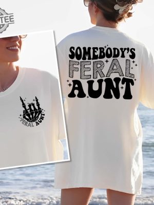 Somebodys Feral Aunt Sweatshirt Cool Aunt Shirt Feral Aunt Sweatshirt Aunts Gift Aunts Birthday Gift Sister Gifts Auntie Sweatshirt Unique revetee 3