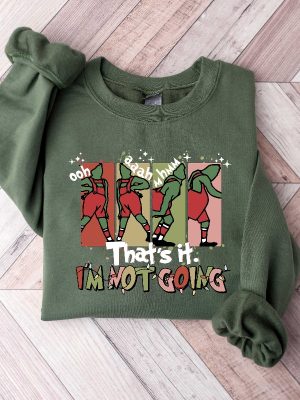 Grinch Sweatshirt Grinch Shirt Thats It Im Not Going Christmas Grinch Sweatshirt Unique revetee 5