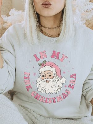 Pink Christmas Sweatshirt Pink Santa Shirt Pink Christmas Era Sweatshirt In My Pink Christmas Era Shirt Pink Christmas Era Unique revetee 5