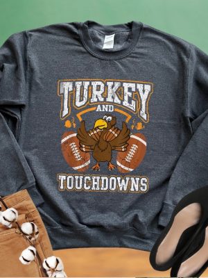 Turkey And Touchdowns Sweatshirt Thanksgiving Football Sweatshirt Turkey Football Shirt Football Mom Shirt Football Shirt Football Lover Unique revetee 3