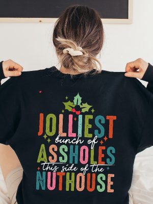 Jolliest Bunch Of Assholes This Side Of The Nuthouse Sweatshirt Funny Christmas Sweatshirt Christmas Vacation Shirt Unique revetee 2