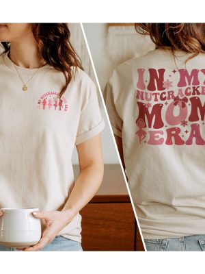 In My Nutcracker Mom Era Shirt In My Mom Era Shirt Nutcracker Mom Shirt Christmas Nutcracker Ballet Nutcracker Gift Sugar Plum Fairy Unique revetee 4