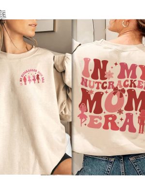 In My Nutcracker Mom Era Shirt In My Mom Era Shirt Nutcracker Mom Shirt Christmas Nutcracker Ballet Nutcracker Gift Sugar Plum Fairy Unique revetee 5