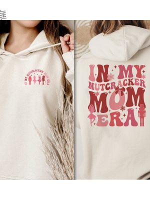 In My Nutcracker Mom Era Shirt In My Mom Era Shirt Nutcracker Mom Shirt Christmas Nutcracker Ballet Nutcracker Gift Sugar Plum Fairy Unique revetee 8