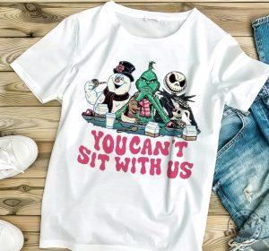 You Cant Sit With Us Tshirt Mean Christmas Guys Sweater Frosty The Snowman Hoodie Jack Skellington The Grinch Shirt giftyzy 2