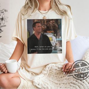 Retro Chandler Bing Shirt Matthew Perry Shirt The One Who D First Friends Chandler Shirt Chandler Tshirt trendingnowe 3