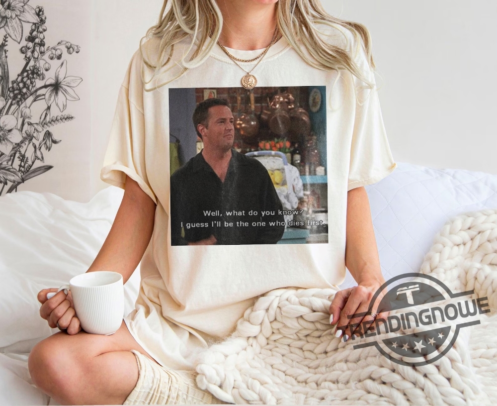 Retro Chandler Bing Shirt Matthew Perry Shirt The One Who D First Friends Chandler Shirt Chandler Tshirt 9 Retro Chandler Bing Shirt Matthew Perry Shirt The One Who D First Friends Chandler Shirt Chandler T-Shirt