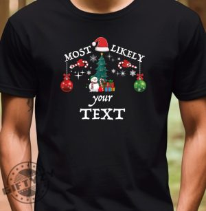 Santa Quotes Family Shirt Most Likely To Christmas Tshirt Custom Christmas Hoodie Christmas Group Sweatshirt Funny Xmas Family Shirt giftyzy 4