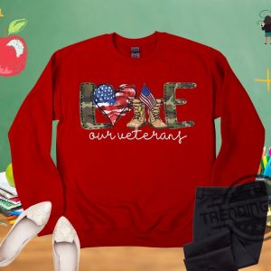 Love Our Veterans Sweatshirt Memorial Day Sweatshirt Independence Day Gift American Flag Shirt Republican Gifts Patriotic Shirt trendingnowe.com 2