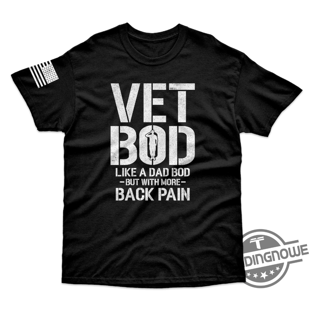 Vet Bod Shirt Like A Dad Bod But With More Back Pain Military Veteran T-Shirt American Flag Sleeve Tee Patriotic Fathers Day Gift 5 Vet Bod Shirt Like A Dad Bod But With More Back Pain Military Veteran T Shirt American Flag Sleeve Tee Patriotic Fathers Day Gift trendingnowe.com 1