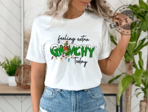 Christmas Grinch Funny Shirt Grinch Christmas Tshirt Christmas Grinchmas Hoodie Christmas Vibes Sweatshirt Feeling Extra Grinchy Today Shirt giftyzy 2