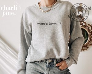 Moms Favorite Unisex Shirt Favorite Daughter Funny Crewneck Sweatshirt Favorite Kid Shirt Funny Family Hoodie Funny Daughter Gifts giftyzy 2