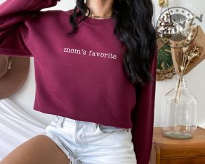 Moms Favorite Unisex Shirt Favorite Daughter Funny Crewneck Sweatshirt Favorite Kid Shirt Funny Family Hoodie Funny Daughter Gifts giftyzy 3