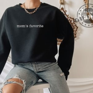 Moms Favorite Unisex Shirt Favorite Daughter Funny Crewneck Sweatshirt Favorite Kid Shirt Funny Family Hoodie Funny Daughter Gifts giftyzy 4