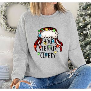 You Serious Clark Sweatshirt Funny Holiday Pullover Christmas Vacation Shirt Griswold Christmas Sweatshirt Christmas Shirtholiday Shirt Unique revetee 4