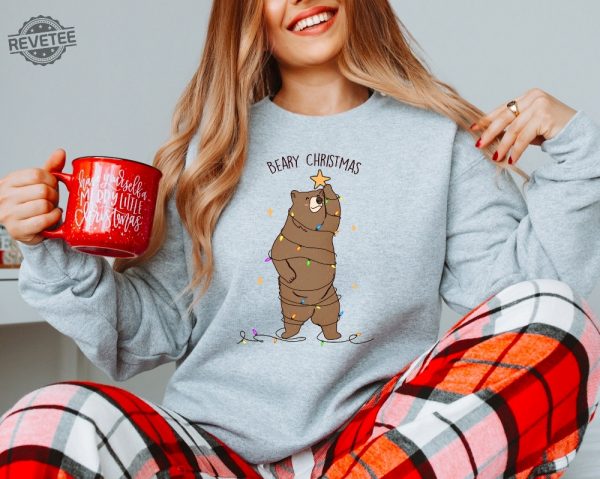 Beary Christmas Sweatshirt Funny Christmas Bear Sweater Bear Lover Gift Christmas Crewneck Womens Christmas Shirt Christmas Bear Tshirt Unique revetee 1