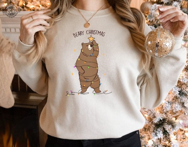 Beary Christmas Sweatshirt Funny Christmas Bear Sweater Bear Lover Gift Christmas Crewneck Womens Christmas Shirt Christmas Bear Tshirt Unique revetee 2