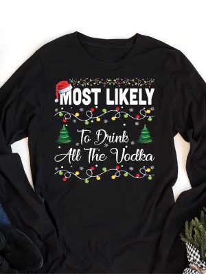 Most Likely To Christmas Long Sleeve Tshirt Christmas Matching Unisex Long Sleeve Shirt Funny Most Likely Shirt Family Christmas Shirt Unique revetee 2