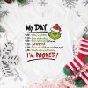 The Grinch Christmas Schedule Shirt Im Booked My Day Grinch Hoodie My Day Im Booked Tshirt Im Booked Grinch Sweatshirt Im Booked The Grinch Shirt giftyzy 6