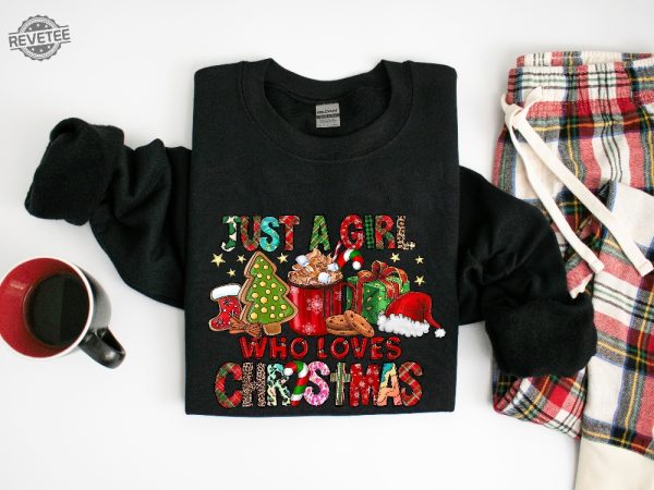 Womens Christmas Sweatshirt Just A Girl Who Loves Christmas Christmas Gift Shirt Christmas Lover Shirt Holiday Winter Shirt Unique revetee 2