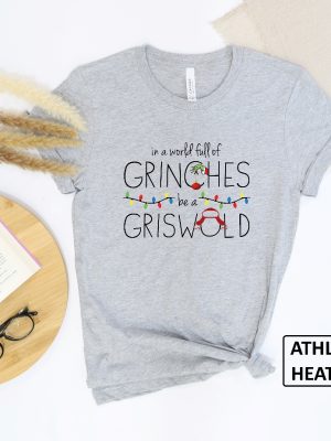 In A World Full Of Grinches Be A Griswold Shirt Grinches Griswold Shirt Christmas Shirt Christmas Gift Christmas Vacation Movie Shirt Unique revetee 3