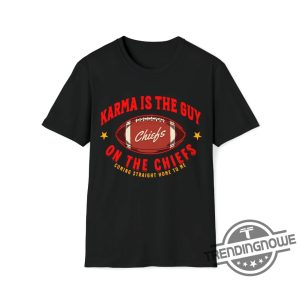 Taylor Swift Shirt Karma Is The Guy On The Chiefs Shirt Taylor Shirt Karma Is The Guy On The Chiefs Coming Straight Home To Me trendingnowe.com 2