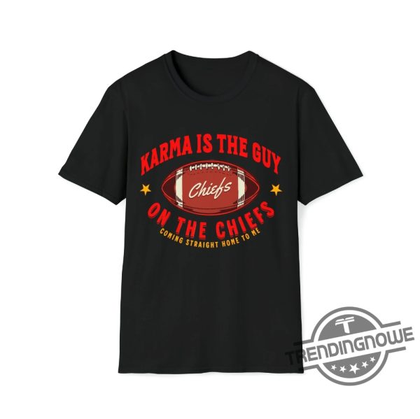 Taylor Swift Shirt Karma Is The Guy On The Chiefs Shirt Taylor Shirt Karma Is The Guy On The Chiefs Coming Straight Home To Me trendingnowe.com 2