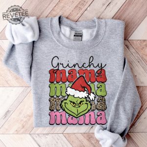 Mama Grinch Sweatshirt Funny Grinch Not Going Shirt Grinch Shirt Grinch Sweatshirt Christmas Hoodie Christmas Sweatshirt Unique revetee 3