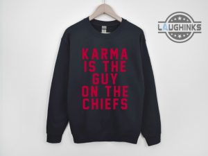 karma is the guy on the chiefs shirt sweatshirt hoodie mens womens kids taylor swift travis kelce 87 tshirt kansas city chiefs football shirts karma lyrics tee laughinks 1