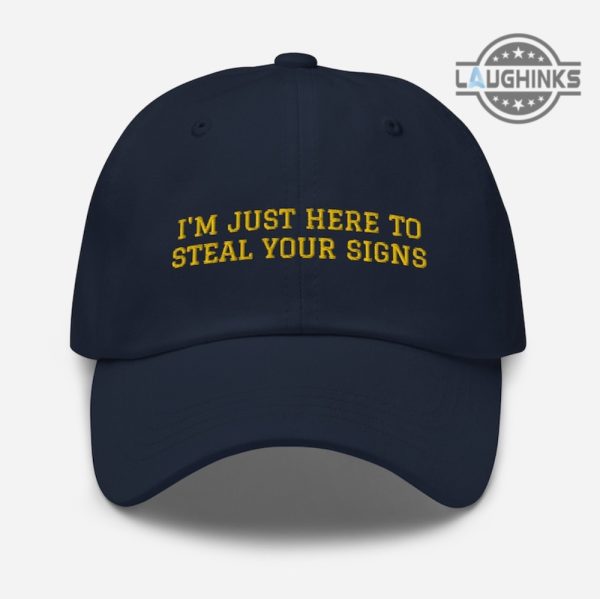 michigan football embroidered baseball cap im just here to steal your signs university of michigan dad hat jim harbaugh caps michigan vs everybody hats laughinks 1