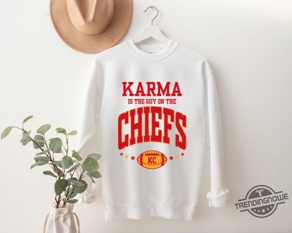 Karma Is The Guy On The Chiefs Sweatshirt Travis Kelce Kansas City Swifties Merch Eras Tour T Shirt trendingnowe.com 1