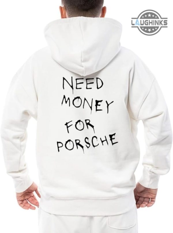 porsche graphic tee shirt sweatshirt hoodie 911 gt3 rs funny need money for porsche shirts luxury car lover gift for him automobile humor tshirt laughinks 2