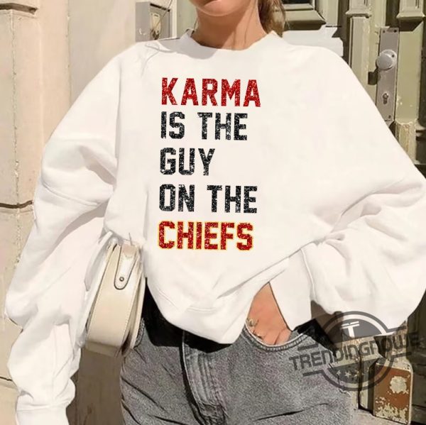Karma Is The Guy On The Chiefs Shirt Taylor Swift And Travis Kelce Sweatshirt Kansas City Football Sweatshirt trendingnowe.com 3