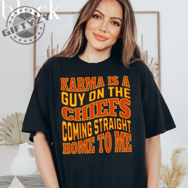 Karma Is A Guy On The Chiefs Coming Straight Home To Me Shirt Kelce Era Tshirt Swelce Sweatshirt Travlor Shirt giftyzy 4