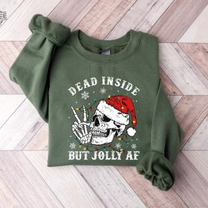 Dead Inside But Jolly Af Sweatshirt Christmas Sweatshirt Skeleton Sweatshirt Unisex Adult Holiday Xmas Gifts Unique revetee 2