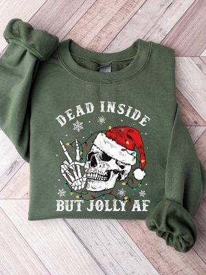 Dead Inside But Jolly Af Sweatshirt Christmas Sweatshirt Skeleton Sweatshirt Unisex Adult Holiday Xmas Gifts Unique revetee 2