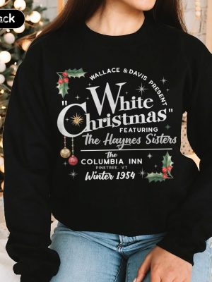 White Christmas Movie Sweatshirt Wallace And Davis Sweater Haynes Sisters Shirt Christmas White Movie 1954 Sweatshirt Christmas Gift Unique revetee 5