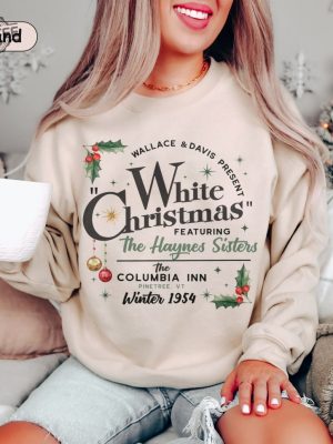 White Christmas Movie Sweatshirt Wallace And Davis Sweater Haynes Sisters Shirt Christmas White Movie 1954 Sweatshirt Christmas Gift Unique revetee 6