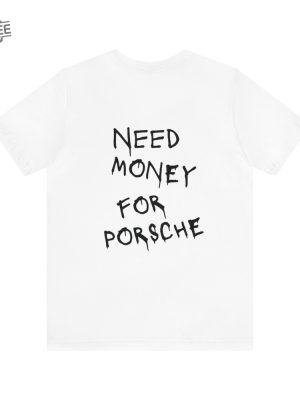 Need Money For Porsche Old Money Vogue Style Handmade Tee Quiet Affordable Luxury Need Money For Porsche Shirt Unique revetee 6