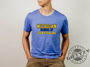 Michigan Cheats Shirt Michigan Steals Signs Hoodie Sign Stealing Michigan Sweatshirt University Of Michigan Tshirt College Footballl Shirt giftyzy 2