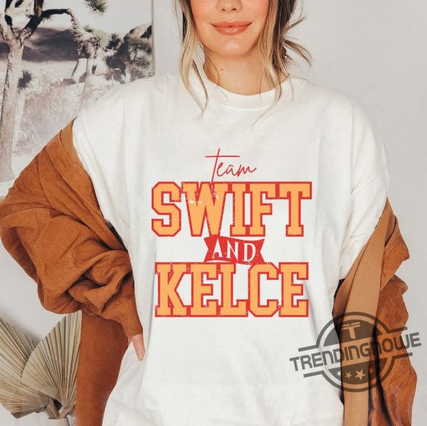 Team Swift And Kelce Shirt Travis Kelce Swift Shirt Football Chiefs Jersey Shirt Travis Kelce Football NFL Taylor and Travis Sweatshirt trendingnowe.com 3