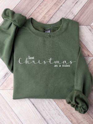 Last Christmas As A Miss Sweatshirt Christmas Bride Sweater Christmas Party Gift Funny Christmas Tee New Year Shirt Christmas Sweatshirt Unique revetee 5