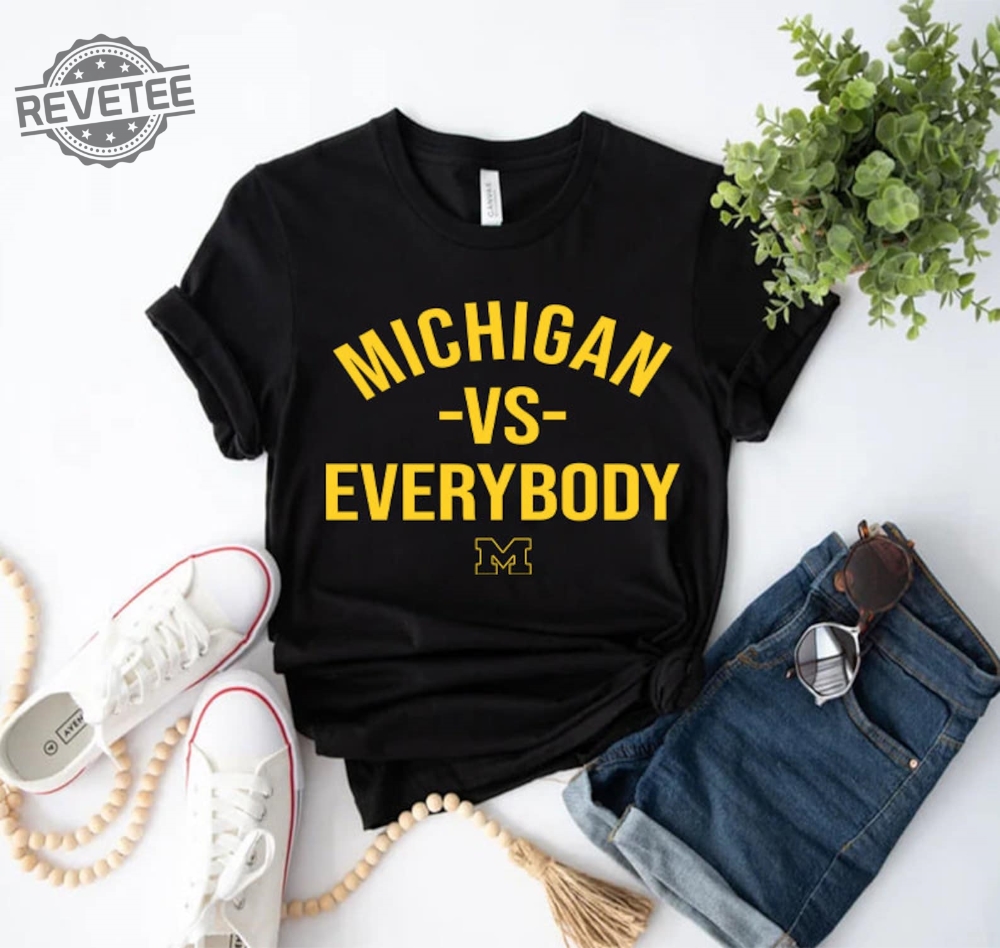 Michigan Vs Everybody Shirt Unique