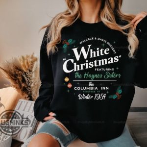 white christmas movie sweatshirt tshirt hoodie mens womens wallace and davis shirts haynes sisters columbia inn merry xmas white movie 1954 sweater laughinks 1