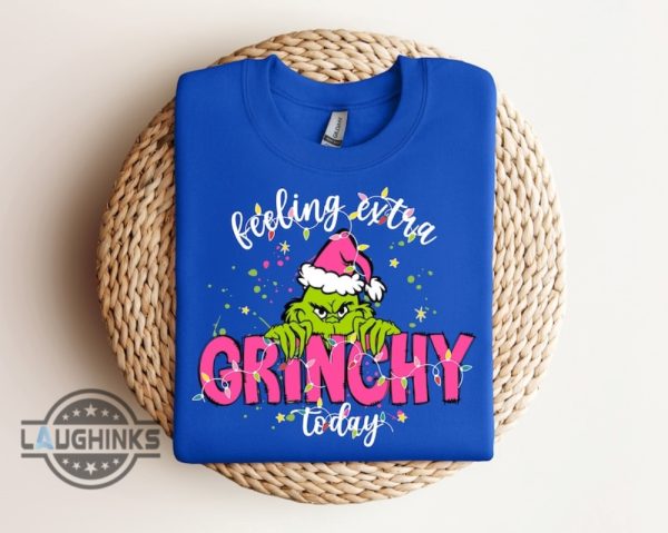 grinchy sweatshirt tshirt hoodie mens womens kids feeling extra grinchy today shirts merry grinchmas tee funny grinch movie gift how the grinch stole xmas laughinks 2