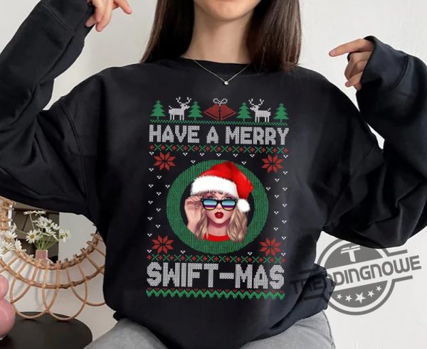 Have A Merry Swiftmas Sweatshirt Merry Christmas Shirt Sweatshirt Taylor Family Shirt Gift Taylor Swift Fan trendingnowe.com 1